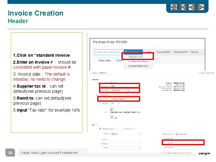 Invoice Creation Header 1. Click on “standard invoice 2. Enter an Invoice # ：should