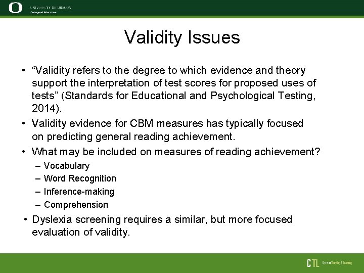 Validity Issues • “Validity refers to the degree to which evidence and theory support