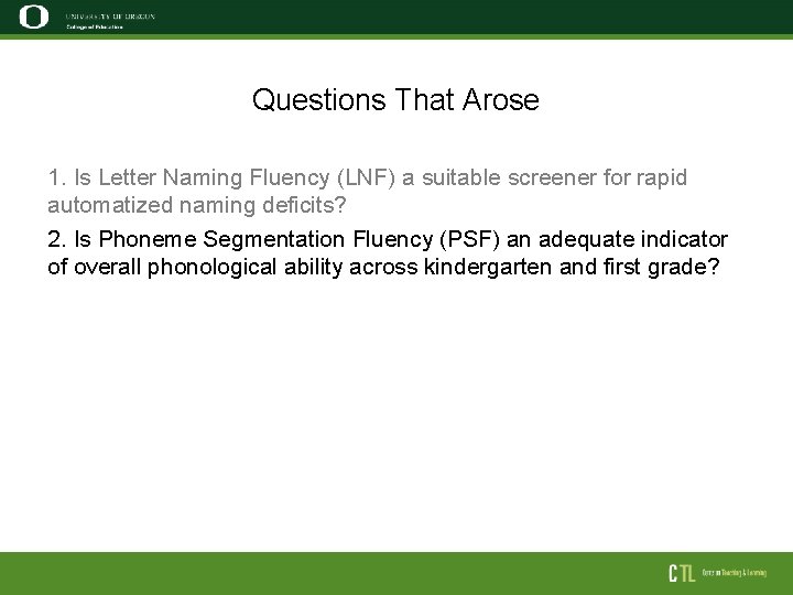 Questions That Arose 1. Is Letter Naming Fluency (LNF) a suitable screener for rapid
