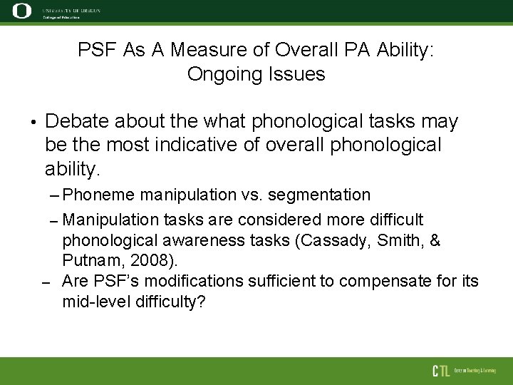PSF As A Measure of Overall PA Ability: Ongoing Issues • Debate about the