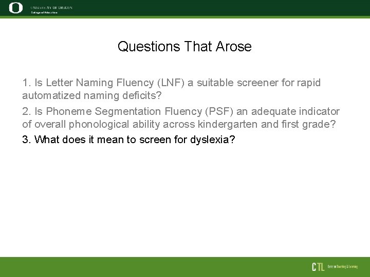 Questions That Arose 1. Is Letter Naming Fluency (LNF) a suitable screener for rapid