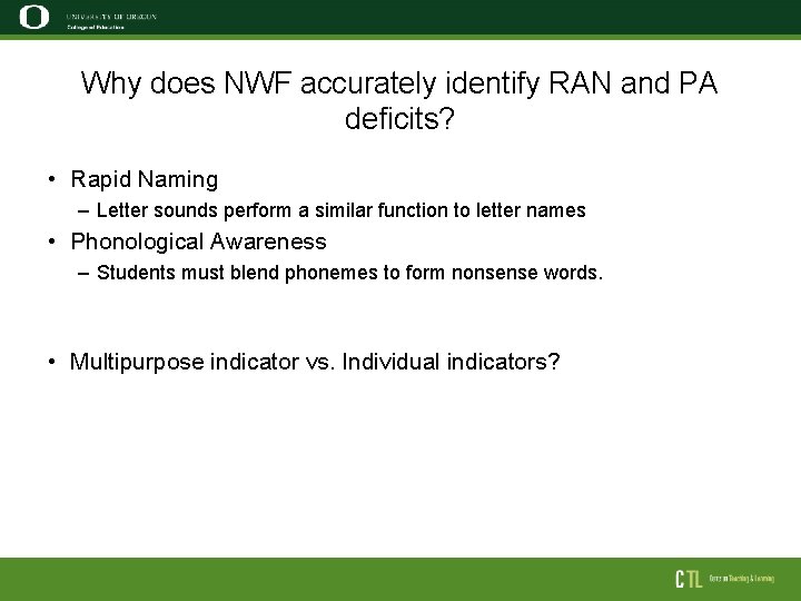 Why does NWF accurately identify RAN and PA deficits? • Rapid Naming – Letter