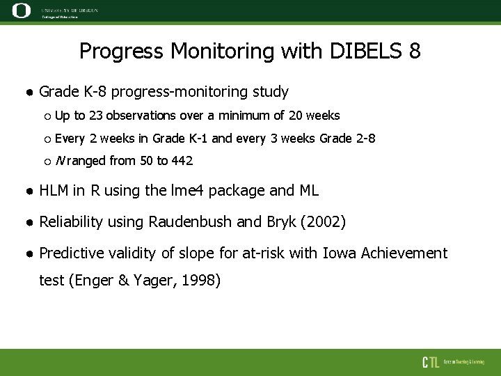 Progress Monitoring with DIBELS 8 ● Grade K-8 progress-monitoring study ○ Up to 23