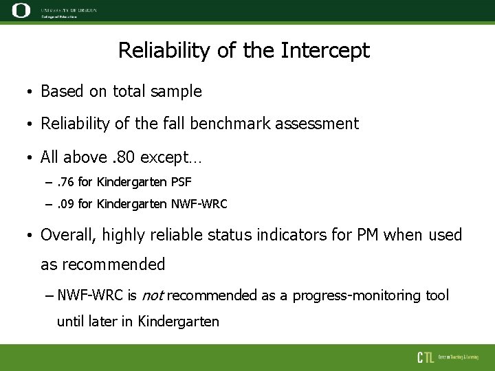 Reliability of the Intercept • Based on total sample • Reliability of the fall