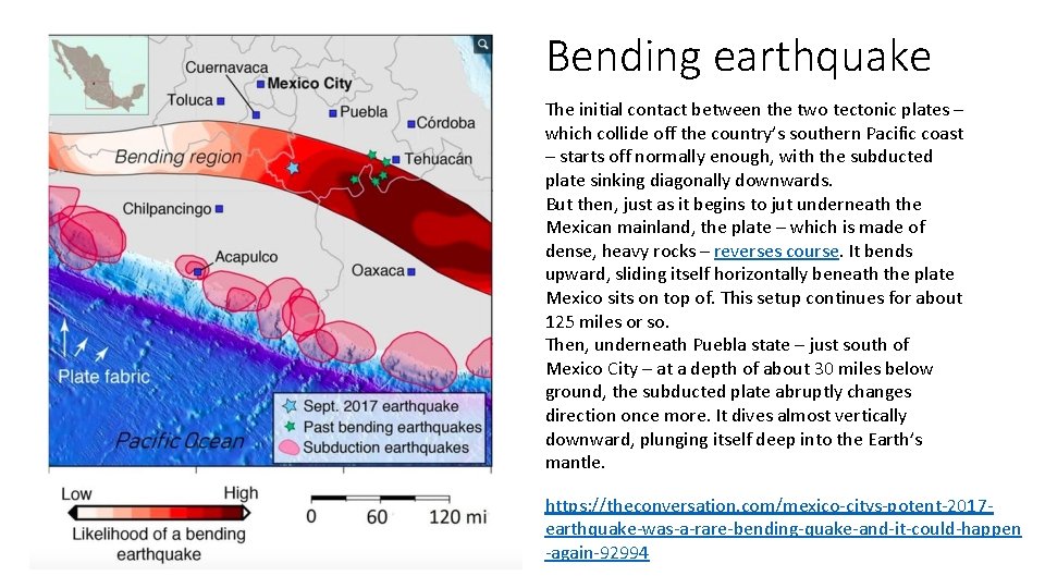 Bending earthquake The initial contact between the two tectonic plates – which collide off