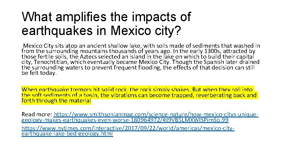 What amplifies the impacts of earthquakes in Mexico city? Mexico City sits atop an