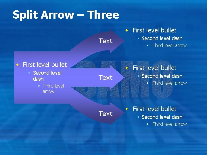 Split Arrow – Three w First level bullet Text w First level bullet § Split Arrow – Three w First level bullet Text w First level bullet §