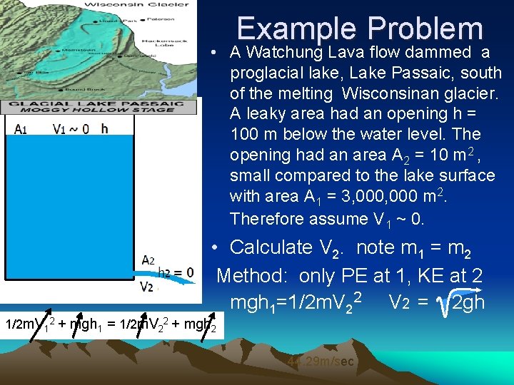Example Problem • A Watchung Lava flow dammed a proglacial lake, Lake Passaic, south