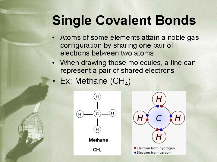 Single Covalent Bonds • Atoms of some elements attain a noble gas configuration by