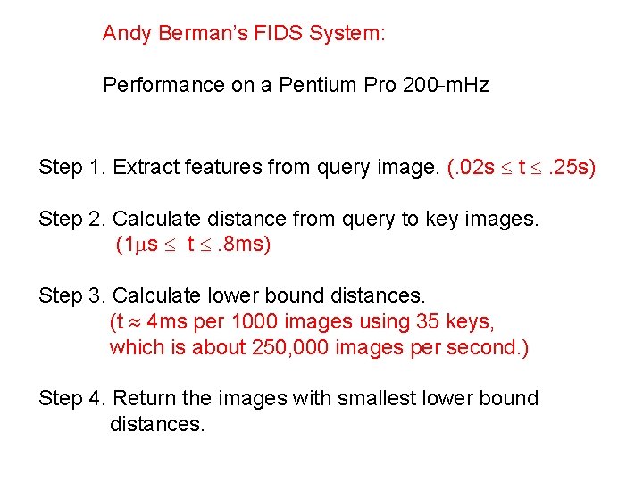 Andy Berman’s FIDS System: Performance on a Pentium Pro 200 -m. Hz Step 1.