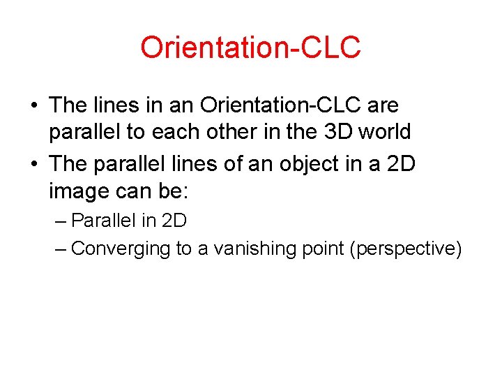 Orientation-CLC • The lines in an Orientation-CLC are parallel to each other in the