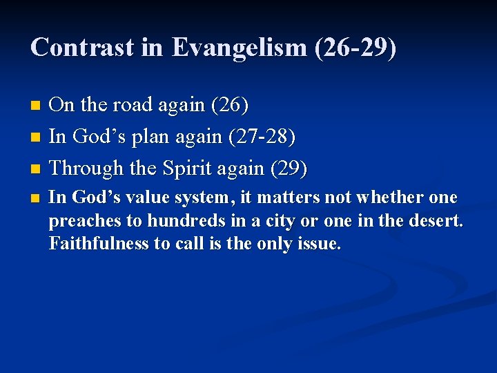 Contrast in Evangelism (26 -29) On the road again (26) n In God’s plan