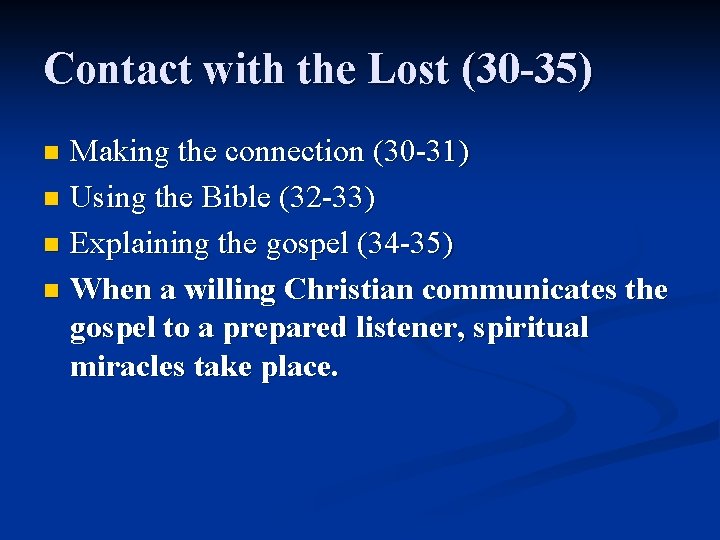 Contact with the Lost (30 -35) Making the connection (30 -31) n Using the