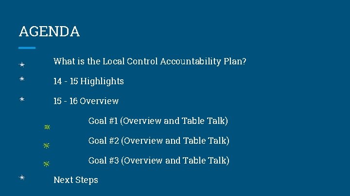 AGENDA What is the Local Control Accountability Plan? 14 - 15 Highlights 15 -