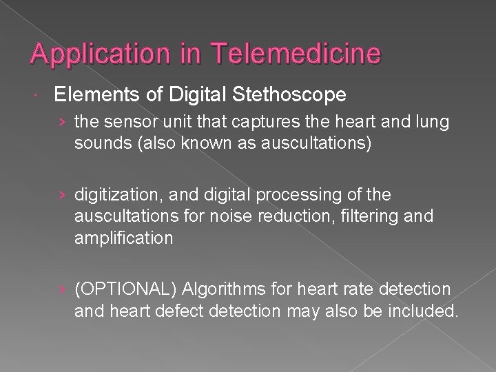 Application in Telemedicine Elements of Digital Stethoscope › the sensor unit that captures the