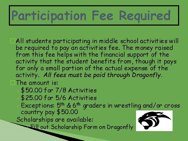 Participation Fee Required �All students participating in middle school activities will be required to