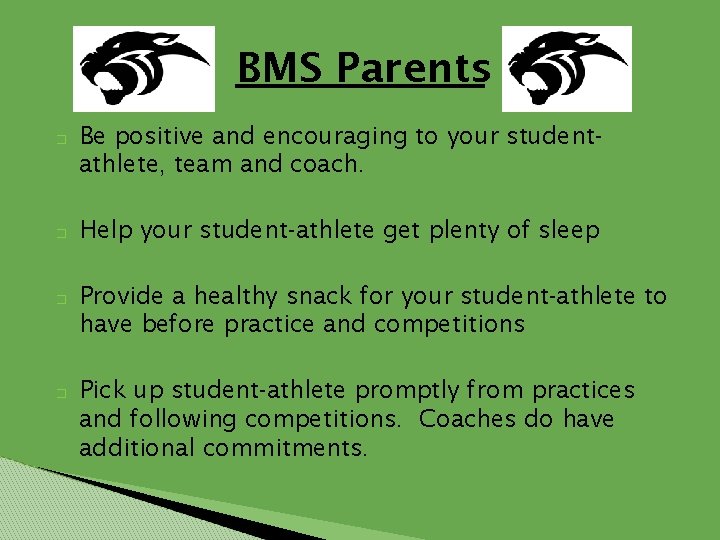 BMS Parents � � Be positive and encouraging to your studentathlete, team and coach.