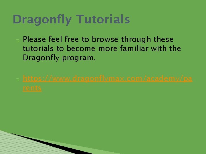 Dragonfly Tutorials � � Please feel free to browse through these tutorials to become