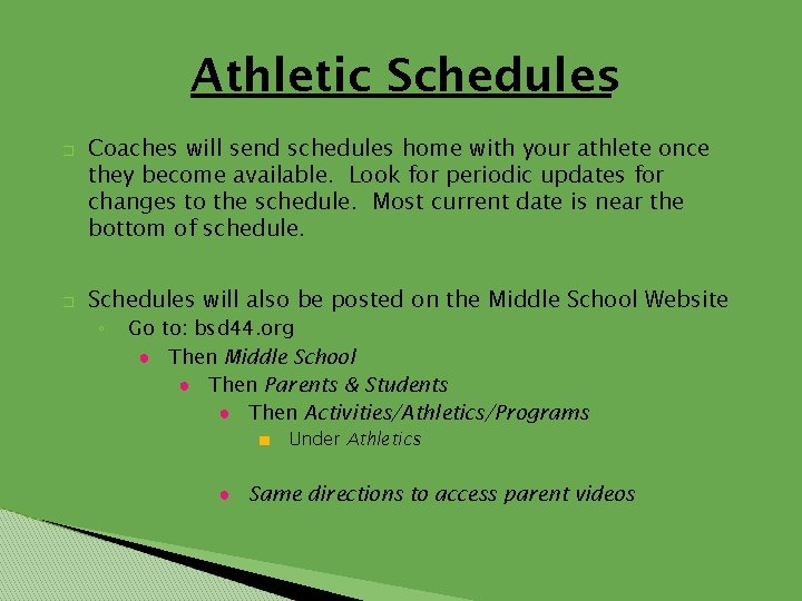 Athletic Schedules � � Coaches will send schedules home with your athlete once they