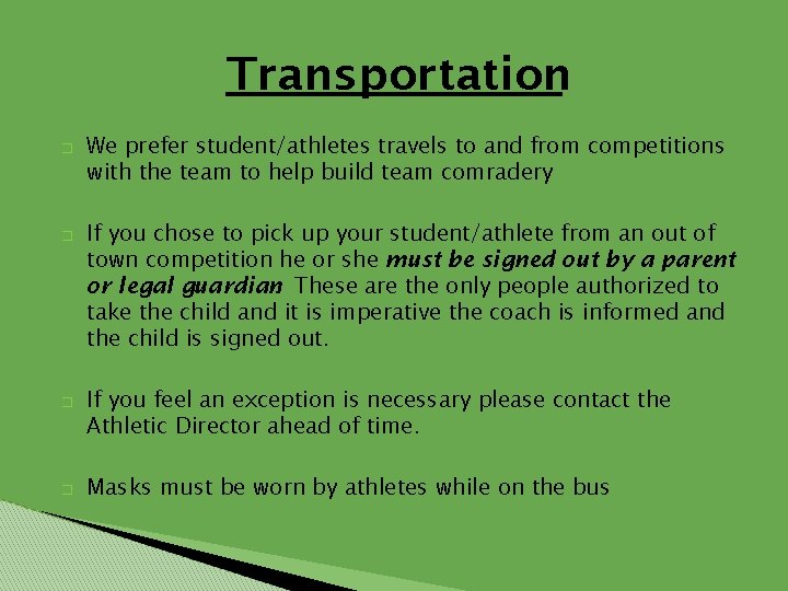Transportation � � We prefer student/athletes travels to and from competitions with the team