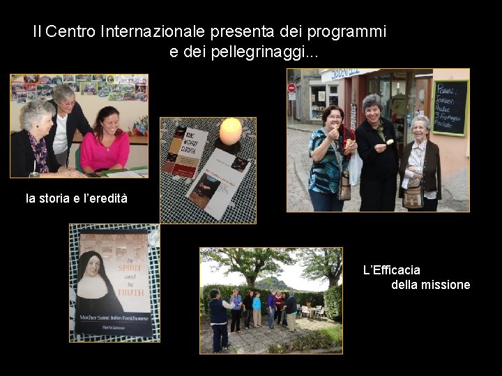 Il Centro Internazionale presenta dei programmi e dei pellegrinaggi. . . la storia e