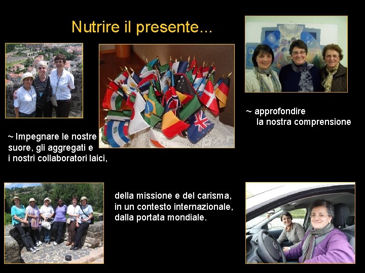 Nutrire il presente. . . Young Adults Program at the Centre ~ approfondire la