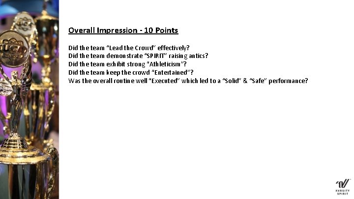 Overall Impression - 10 Points Did the team “Lead the Crowd” effectively? Did the Overall Impression - 10 Points Did the team “Lead the Crowd” effectively? Did the