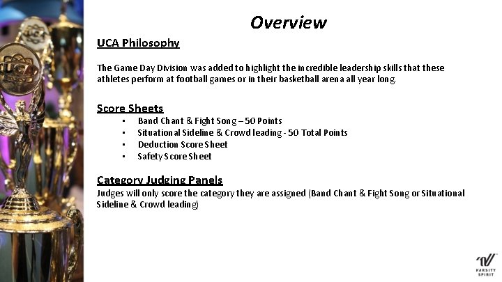 Overview UCA Philosophy The Game Day Division was added to highlight the incredible leadership Overview UCA Philosophy The Game Day Division was added to highlight the incredible leadership