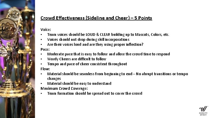 Crowd Effectiveness (Sideline and Cheer) – 5 Points Voice: • Team voices should be Crowd Effectiveness (Sideline and Cheer) – 5 Points Voice: • Team voices should be