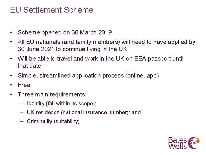 EU Settlement Scheme • Scheme opened on 30 March 2019 • All EU nationals
