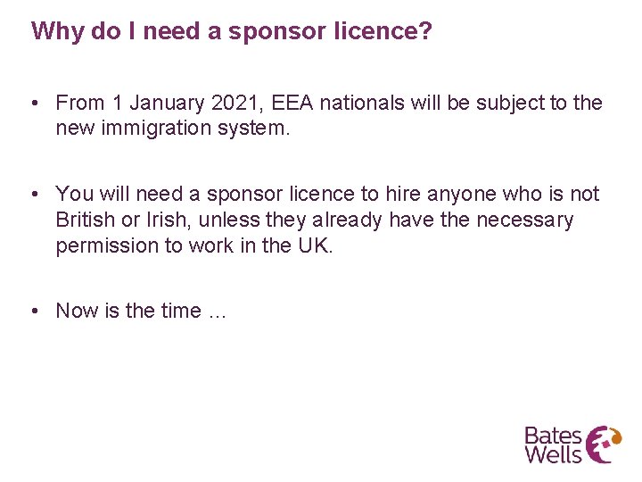 Why do I need a sponsor licence? • From 1 January 2021, EEA nationals