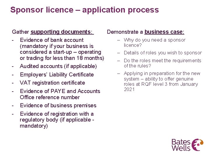 Sponsor licence – application process Gather supporting documents: - Evidence of bank account (mandatory