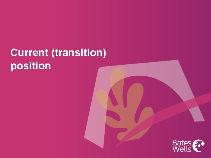 Current (transition) position 