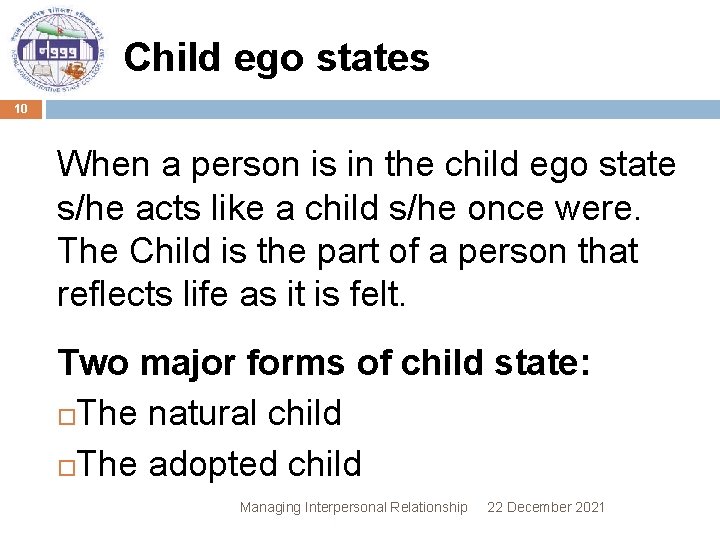 Child ego states 10 When a person is in the child ego state s/he
