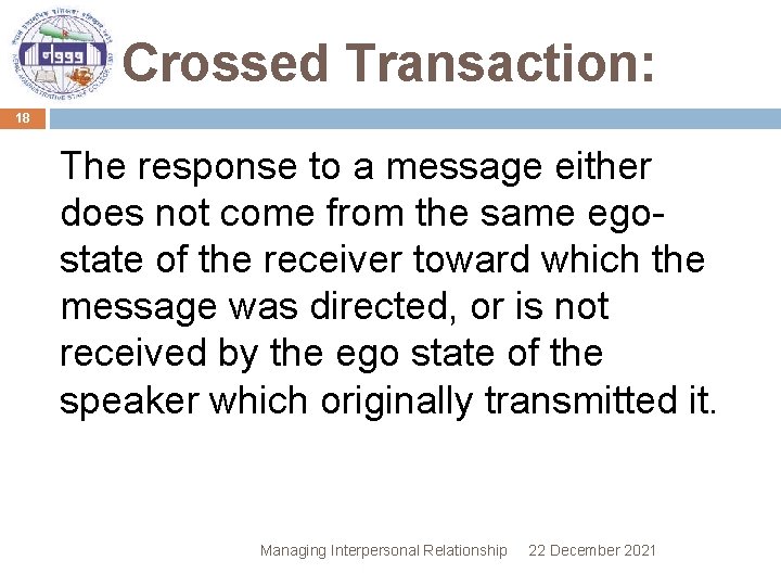 Crossed Transaction: 18 The response to a message either does not come from the