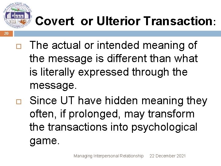 Covert or Ulterior Transaction: 20 The actual or intended meaning of the message is