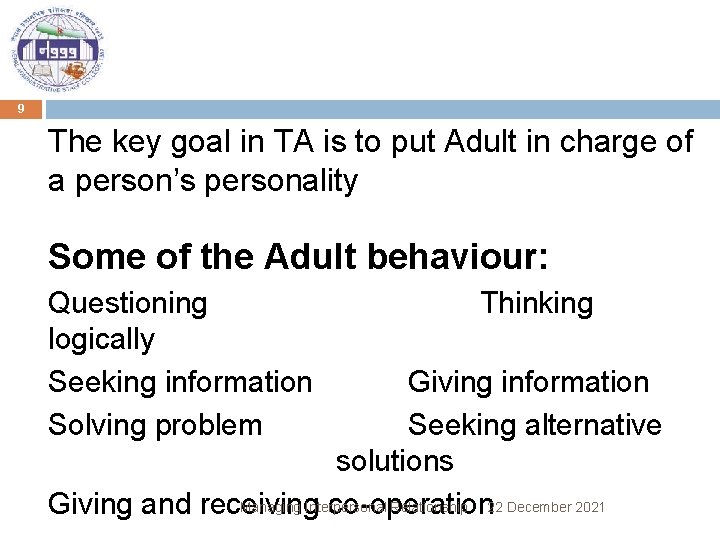 9 The key goal in TA is to put Adult in charge of a
