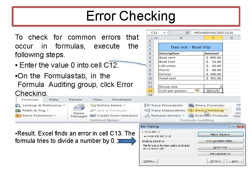 Error Checking To check for common errors that occur in formulas, execute the following