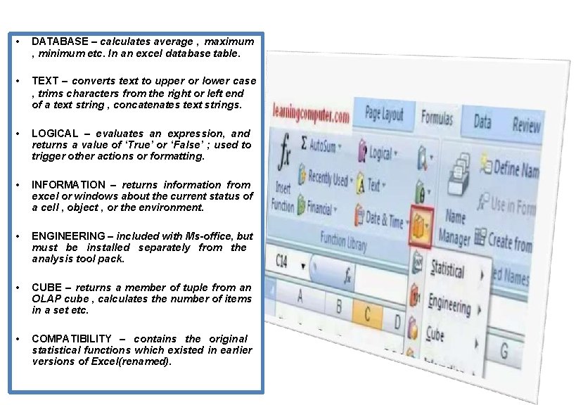 • DATABASE – calculates average , maximum , minimum etc. In an excel • DATABASE – calculates average , maximum , minimum etc. In an excel