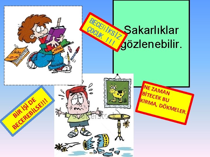 BE C ÇO ERİK CU K SİZ !! ! E !!! D İŞİ İLSE