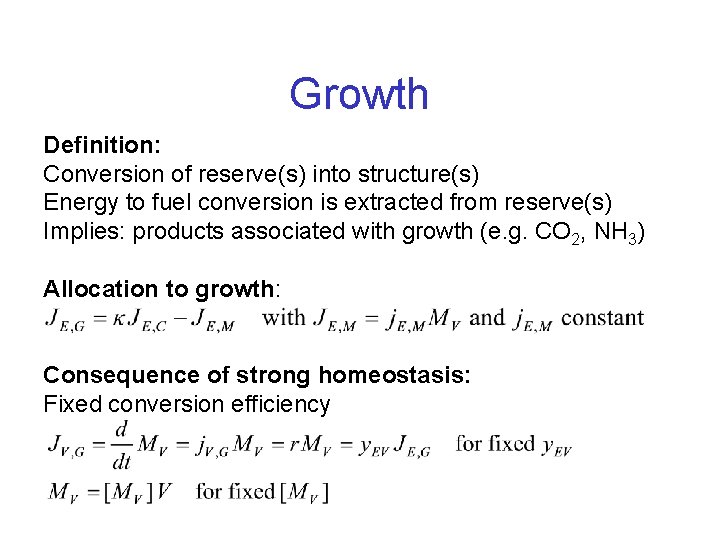 Growth Definition: Conversion of reserve(s) into structure(s) Energy to fuel conversion is extracted from
