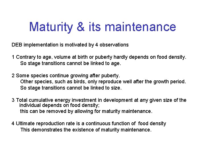 Maturity & its maintenance DEB implementation is motivated by 4 observations 1 Contrary to