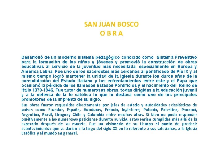 SAN JUAN BOSCO OBRA Desarrolló de un moderno sistema pedagógico conocido como Sistema Preventivo