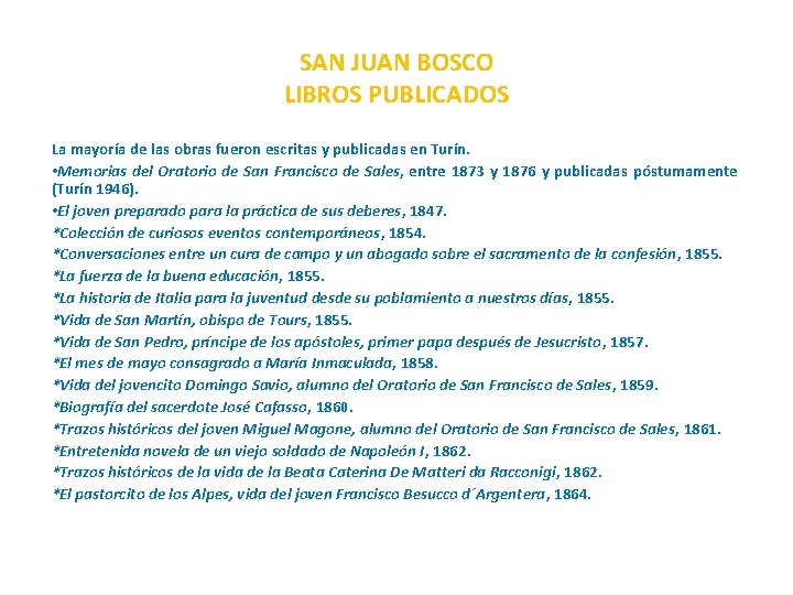 SAN JUAN BOSCO LIBROS PUBLICADOS La mayoría de las obras fueron escritas y publicadas