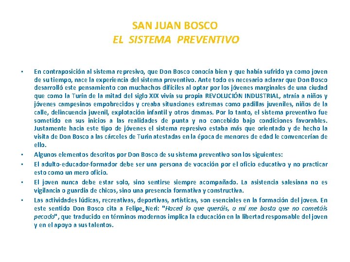 SAN JUAN BOSCO EL SISTEMA PREVENTIVO • • • En contraposición al sistema represivo,