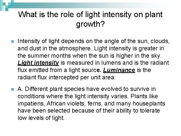 What is the role of light intensity on plant growth? n Intensity of light