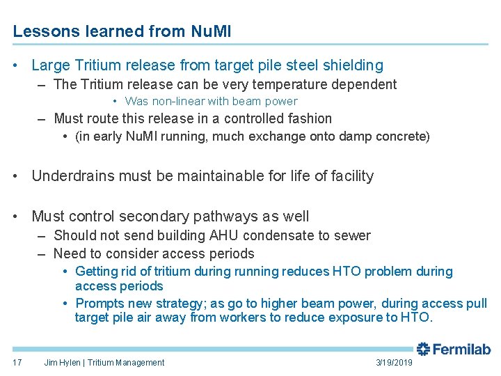 Lessons learned from Nu. MI • Large Tritium release from target pile steel shielding
