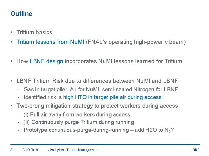 Outline • Tritium basics • Tritium lessons from Nu. MI (FNAL’s operating high-power n