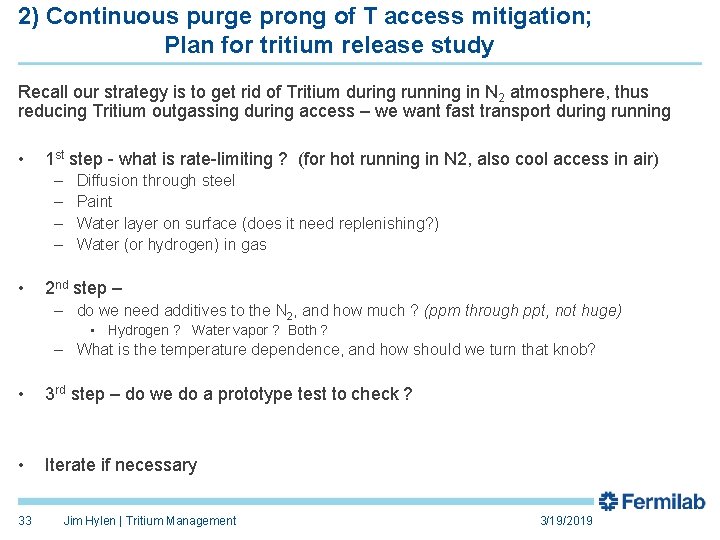 2) Continuous purge prong of T access mitigation; Plan for tritium release study Recall