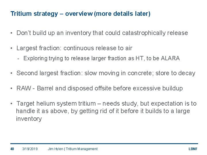 Tritium strategy – overview (more details later) • Don’t build up an inventory that